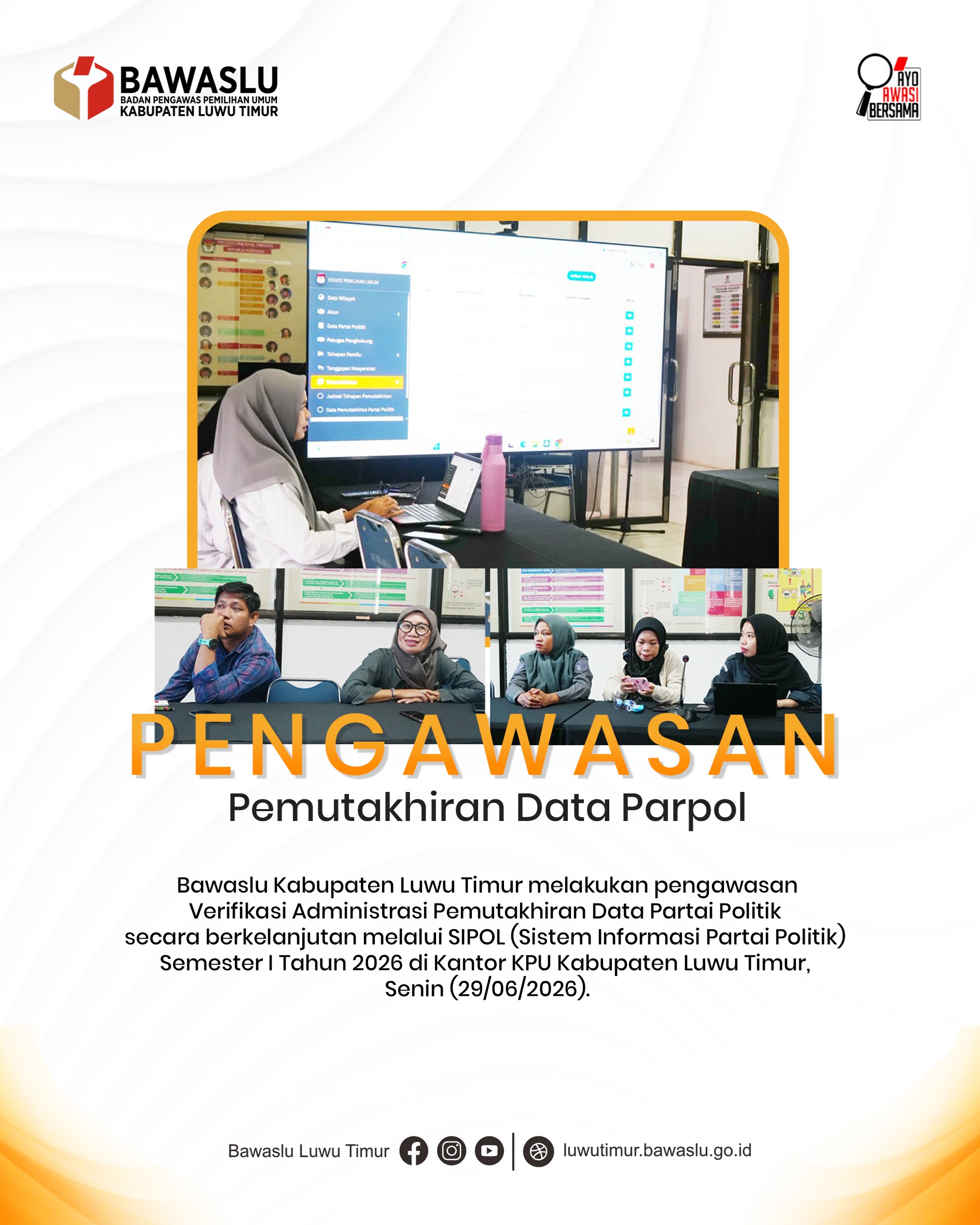 Bawaslu Kabupaten Luwu Timur melakukan pengawasan langsung terhadap pelaksanaan verifikasi pemutakhiran data partai politik secara berkelanjutan melalui Sistem Informasi Partai Politik (Sipol) yang dilaksanakan oleh Komisi Pemilihan Umum (KPU) Kabupaten Luwu Timur, Senin (29/6/2026)