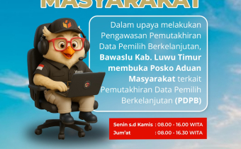 Bawaslu Luwu Timur resmi membuka posko aduan masyarakat terkait pemutakhiran data pemilih berkelanjutan